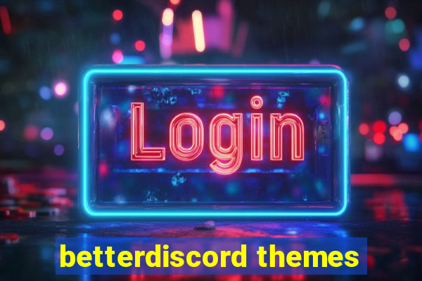 betterdiscord themes